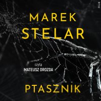 Ptasznik - Marek Stelar, Mateusz Drozda