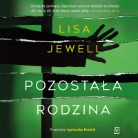 Pozostała rodzina - Lisa Jewell, Agnieszka Brodzik, Łukasz Borkowski