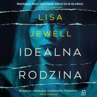Idealna rodzina - Lisa Jewell, Agnieszka Brodzik, Łukasz Borkowski