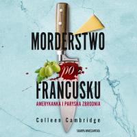 Morderstwo po francusku. Amerykanka i paryska zbrodnia - Ewa Abart, Hana Matejek-Khouri, Colleen Cambridge
