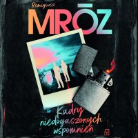 Kadry niedogaszonych wspomnień - Remigiusz Mróz, Maciej Musiał, Kasia Sienkiewicz