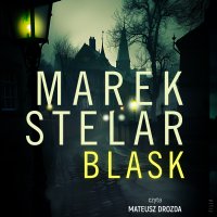 Blask - Marek Stelar, Mateusz Drozda