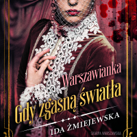 Warszawianka. Gdy zgasną światła - Ida Żmiejewska, Róża Cieślińska-Dziekiewicz 