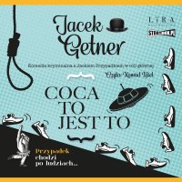 Coca to jest to - Jacek Getner, Konrad Biel