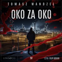 Oko za oko. Tom 14. Komisarz Oczko - Filip Kosior, Tomasz Wandzel