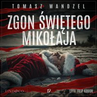 Zgon Świętego Mikołaja. Tom 17. Komisarz Oczko - Filip Kosior, Tomasz Wandzel