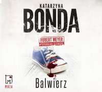 Balwierz. Hubert Meyer. Tom 6. - Katarzyna Bonda, Katarzyna Bonda, Katarzyna Bonda