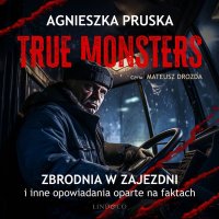 Zbrodnia w zajezdni i inne opowiadania oparte na faktach - Agnieszka Pruska, Mateusz Drozda