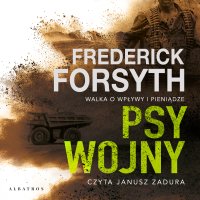 Psy wojny - Janusz Zadura, Frederick Forsyth, Robert Waliś