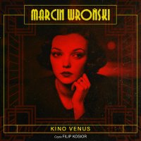 Kino Venus - Marcin Wroński, Filip Kosior