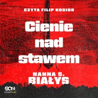 Cienie nad stawem - Filip Kosior, Hanna Szczukowska-Białys