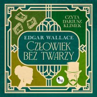 Człowiek bez twarzy - Edgar Wallace, Klemens Łukaszewicz, Dariusz Klimek