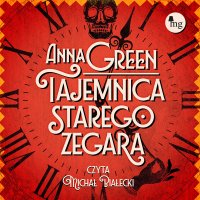Tajemnica starego zegara - Michał Białecki, Anna Green