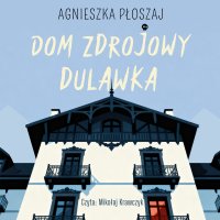 Dom zdrojowy Dulawka - Agnieszka Płoszaj, Mikolaj Krawczyk