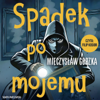 Spadek po mojemu - Filip Kosior, Mieczysław Gorzka