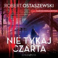 Nie tykaj czarta - Robert Ostaszewski, Mariusz Bonaszewski