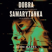 Dobra samarytanka - John Marrs, Marcin Władyniak, Elżbieta Pawlik