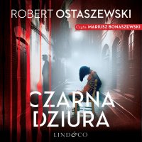 Czarna dziura - Robert Ostaszewski, Mariusz Bonaszewski