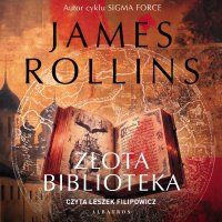 Złota biblioteka - Leszek Filipowicz, Robert Ginalski, James Rollins