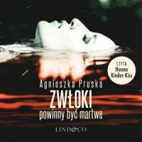 Zwłoki powinny być martwe. Alicja i Julia (1) - Hanna Kinder-Kiss, Agnieszka Pruska