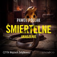 Śmiertelne ukąszenie - Paweł Pollak, Wojciech Żołądkowicz