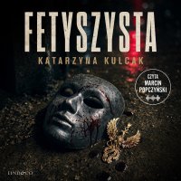 Fetyszysta. Komisarz Lara Barska (2) - Marcin Popczyński, Katarzyna Kulcak
