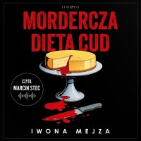 Mordercza dieta cud - Iwona Mejza, Marcin Stec