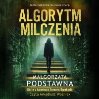 Algorytm milczenia - Arkadiusz Woźniak , Małgorzata Podstawna