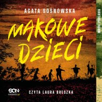 Makowe dzieci - Laura Breszka, Agata Sosnowska