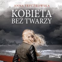 Kobieta bez twarzy - Anna Fryczkowska
