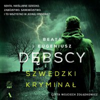 Szwedzki kryminał - Eugeniusz Dębski, Wojciech Żołądkowicz, Beata Dębska
