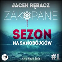 Zakopane. Sezon na samobójców - Jacek Rębacz, Maciej Szklarz 