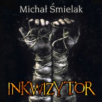 Inkwizytor - Wojtek Masiak , Michał Śmielak
