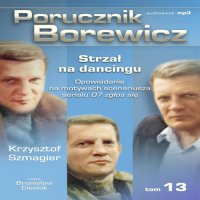 Porucznik Borewicz - Strzał na dancingu (Tom 13) - Krzysztof Szmagier