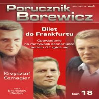 Porucznik Borewicz - Bilet do Frankfurtu (Tom 18) - Krzysztof Szmagier