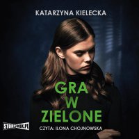 Gra w zielone - Katarzyna Kielecka