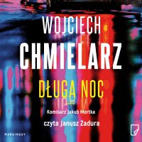Długa noc - Wojciech Chmielarz