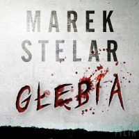 Głębia - Adam Bauman, Marek Stelar