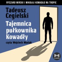 Tajemnica pułkownika Kowadły - Tadeusz Cegielski
