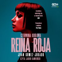 Reina Roja. Czerwona Królowa - Juan Gomez-Jurado, Barbara Bardadyn, Juan Gómez-Jurado, Jakub Kamieński