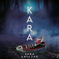 Kara - Sara Antczak