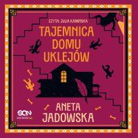 Tajemnica domu Uklejów - Julia Kamińska, Aneta Jadowska