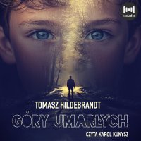 Góry umarłych - Tomasz Hildebrandt, Karol Kunysz