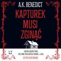 Kapturek musi zginąć - Filip Kosior, A.K. Benedict