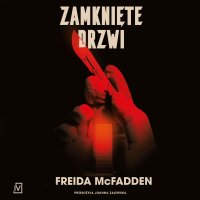 Zamknięte drzwi - Maciej Kowalik, Freida McFadden