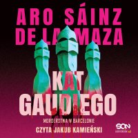 Kat Gaudiego - Robert Kędzierski, Anna Krochmal, Jakub Kamieński, Aro Sainz de la Maza