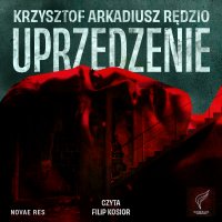Uprzedzenie - Filip Kosior, Krzysztof Arkadiusz Rędzio