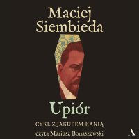 Upiór - Mariusz Bonaszewski, Maciej Siembieda