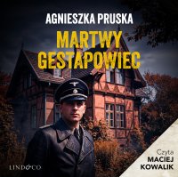 Martwy gestapowiec - Agnieszka Pruska, Maciej  Kowalik