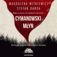 Cymanowski Młyn - Tomasz Ignaczak, Stefan Darda, Magdalena Witkiewicz